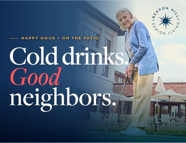 Senior woman putting with text: Happy Hour On The Patio. Cold drinks. Good neighbors.