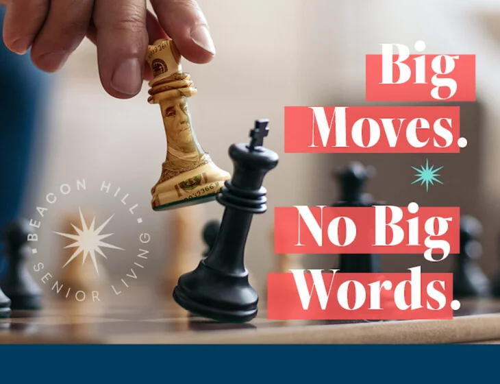 Hand moving a chess piece knocking over another chess piece with text Big Moves. No Big Words.