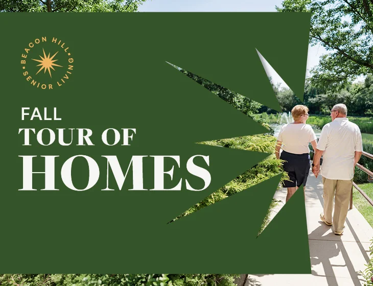 Beacon Hill Senior Living Fall Tour of Homes text on dark green background. Logo cut out with couple walking on path.