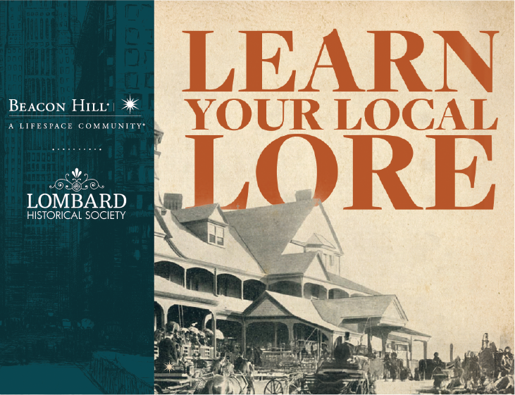 Learn your local lore - Lombard Historical Society