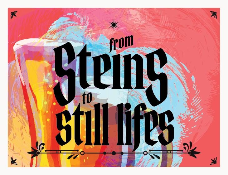From steins to still lifes.